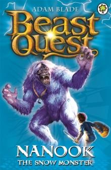 Beast Quest: Nanook the Snow Monster : Series 1 Book 5