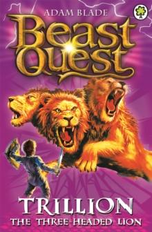 Beast Quest: Trillion the Three-Headed Lion : Series 2 Book 6