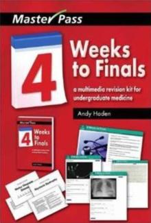 Four Weeks to Finals : A Multimedia Revision Kit for Undergraduate Medicine