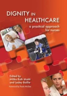 Dignity in Healthcare : A practical approach for nurses and midwives