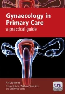 Gynaecology in Primary Care : A Practical Guide