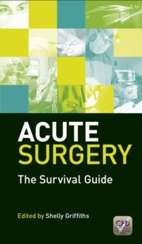 Acute Surgery : The Survival Guide