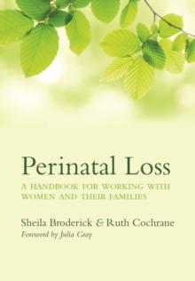 Perinatal Loss : A Handbook for Working with Women and Their Families