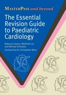 The Essential Revision Guide to Paediatric Cardiology