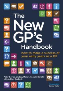 The New GP's Handbook Ebook : how to make a success of your early years as a GP