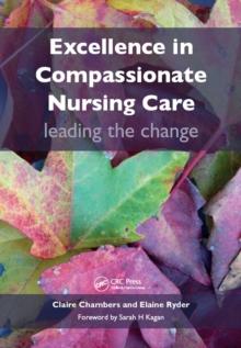 Excellence in Compassionate Nursing Care : Leading the Change