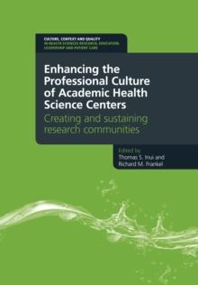 Enhancing the Professional Culture of Academic Health Science Centers : Creating and Sustaining Research Communities