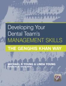 Developing Your Dental Team's Management Skills : The Genghis Khan Way