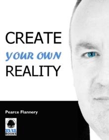 Create Your Own Reality