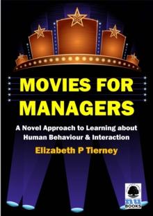 Movies for Managers: A Novel Approach to Learning about Human Behaviour & Interaction : A Novel Approach to Learning about Human Behaviour & Interaction