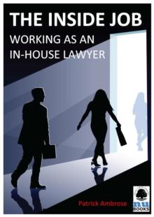 The Inside Job : Working as an In-house Lawyer