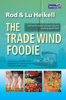 The Trade Wind Foodie : Good Food, Cooking and Sailing Around the World