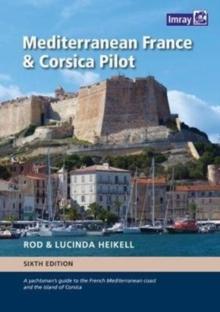 Mediterranean France and Corsica Pilot : A guide to the French Mediterranean coast and the island of Corsica