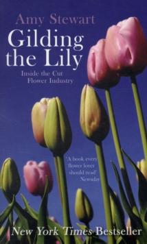 Gilding The Lily : Inside The Cut Flower Industry