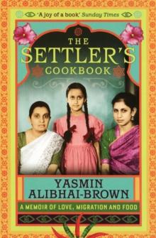 The Settler's Cookbook : A Memoir Of Love, Migration And Food