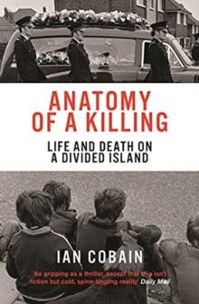 Anatomy of a Killing : Life and Death on a Divided Island