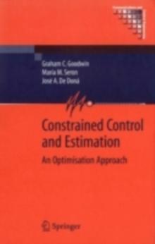 Constrained Control and Estimation : An Optimisation Approach