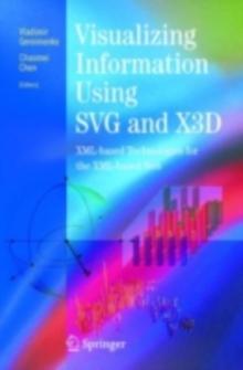 Visualizing Information Using SVG and X3D : XML-based Technologies for the XML-based Web