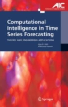 Computational Intelligence in Time Series Forecasting : Theory and Engineering Applications