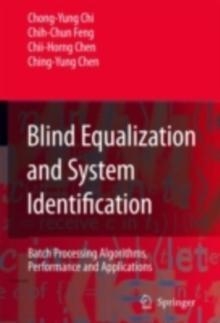 Blind Equalization and System Identification : Batch Processing Algorithms, Performance and Applications