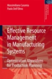 Effective Resource Management in Manufacturing Systems : Optimization Algorithms for Production Planning