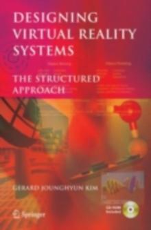 Designing Virtual Reality Systems : The Structured Approach