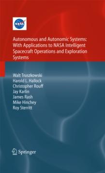 Autonomous and Autonomic Systems: With Applications to NASA Intelligent Spacecraft Operations and Exploration Systems