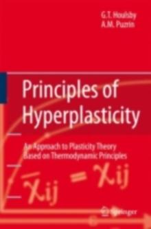 Principles of Hyperplasticity : An Approach to Plasticity Theory Based on Thermodynamic Principles