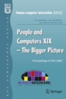 People and Computers XIX - The Bigger Picture : Proceedings of HCI 2005