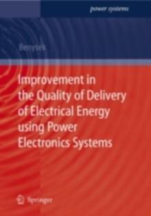 Improvement in the Quality of Delivery of Electrical Energy using Power Electronics Systems