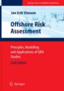 Offshore Risk Assessment : Principles, Modelling and Applications of QRA Studies