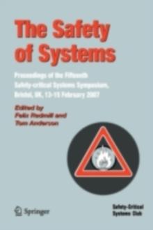 The Safety of Systems : Proceedings of the Fifteenth Safety-critical Systems Symposium, Bristol, UK, 13-15 February 2007