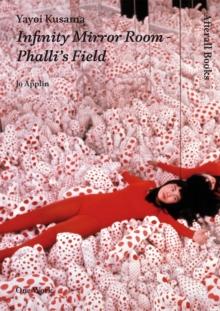 Yayoi Kusama : Infinity Mirror Room - Phalli's Field