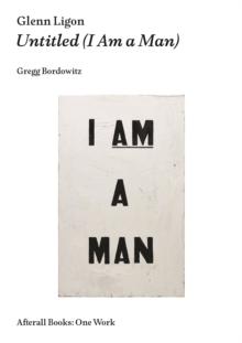 Glenn Ligon : Untitled (I Am a Man)