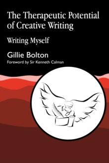 The Therapeutic Potential of Creative Writing : Writing Myself