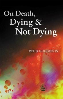 On Death, Dying and Not Dying