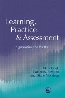 Learning, Practice and Assessment : Signposting the Portfolio