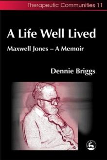 A Life Well Lived : Maxwell Jones - A Memoir