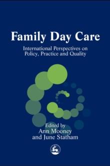 Family Day Care : International Perspectives on Policy, Practice and Quality