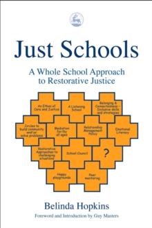 Just Schools : A Whole School Approach to Restorative Justice