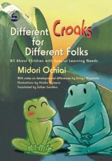 Different Croaks for Different Folks : All About Children with Special Learning Needs