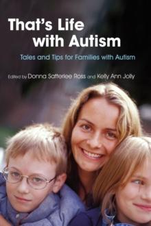 That's Life with Autism : Tales and Tips for Families with Autism