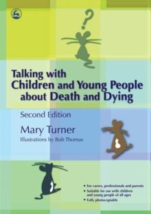 Talking with Children and Young People about Death and Dying : Second Edition