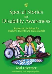 Special Stories for Disability Awareness : Stories and Activities for Teachers, Parents and Professionals