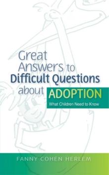 Great Answers to Difficult Questions about Adoption : What Children Need to Know