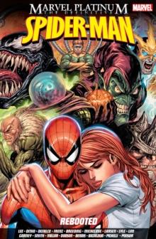 Marvel Platinum: The Definitive Spider-man Rebooted