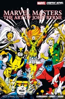 Marvel Masters: The Art Of John Byrne