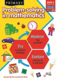 Primary Problem-Solving in Mathematics : Analyse, Try, Explore Bk.A