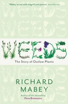 Weeds : The Story of Outlaw Plants