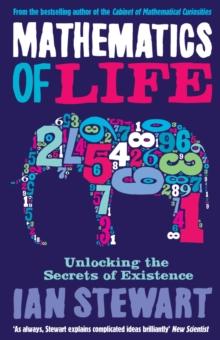 Mathematics Of Life : Unlocking the Secrets of Existence